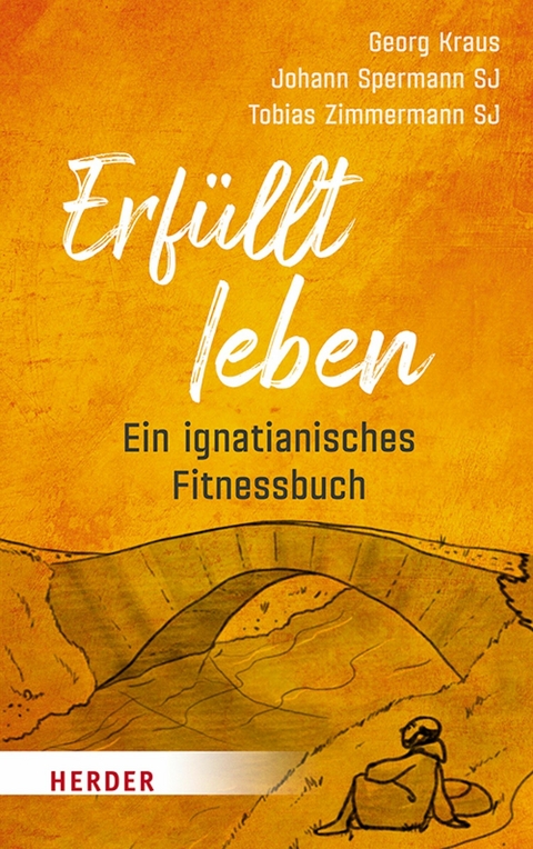 Erfüllt leben - Johann Spermann, Tobias Zimmermann, Prof. Dr. Georg Kraus