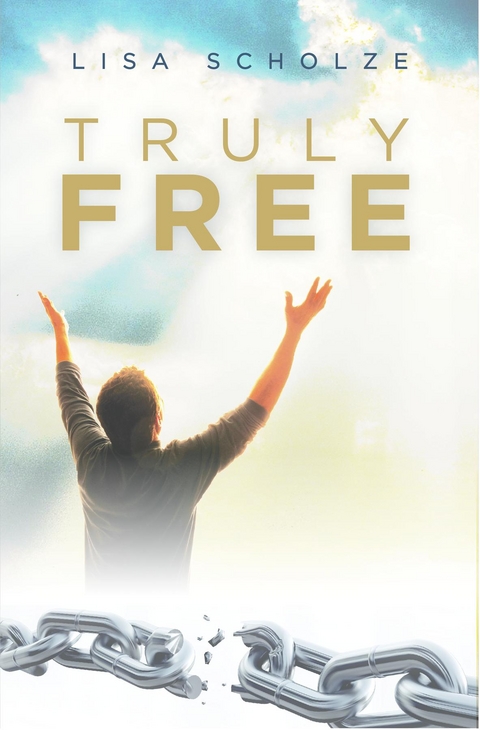 Truly Free - Lisa Scholze