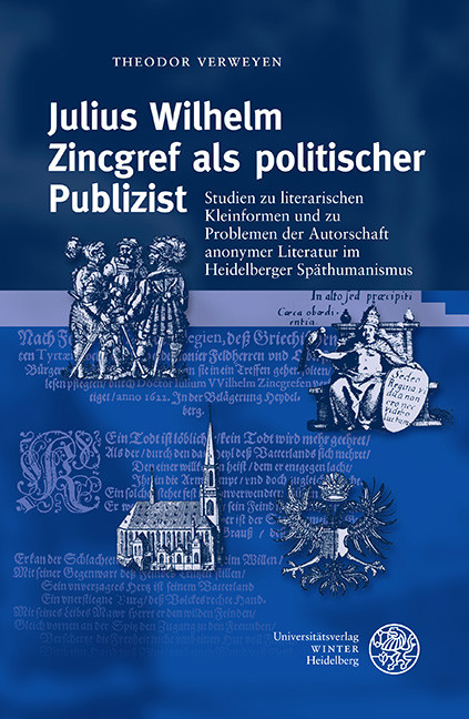 Julius Wilhelm Zincgref als politischer Publizist -  Theodor Verweyen