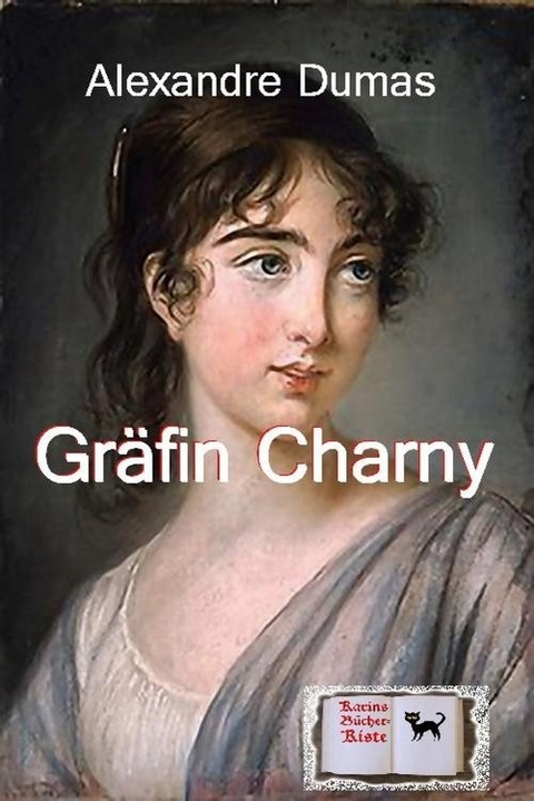 Die Gräfin Charny (Illustriert) -  Alexandre Dumas