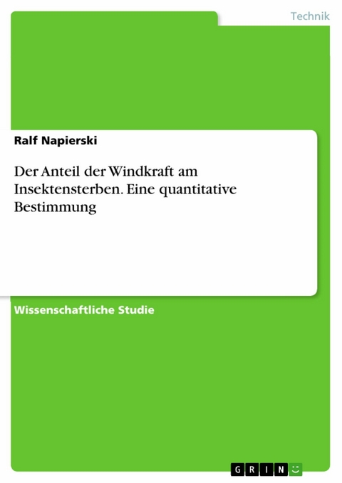 Der Anteil der Windkraft am Insektensterben. Eine quantitative Bestimmung - Ralf Napierski