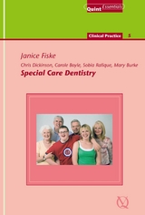 Special Care Dentistry - Janice Fiske, Chris Dickinson, Carole Boyle, Sobia Rafique, Mary Burke