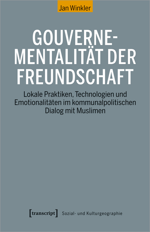 Gouvernementalität der Freundschaft - Jan Winkler