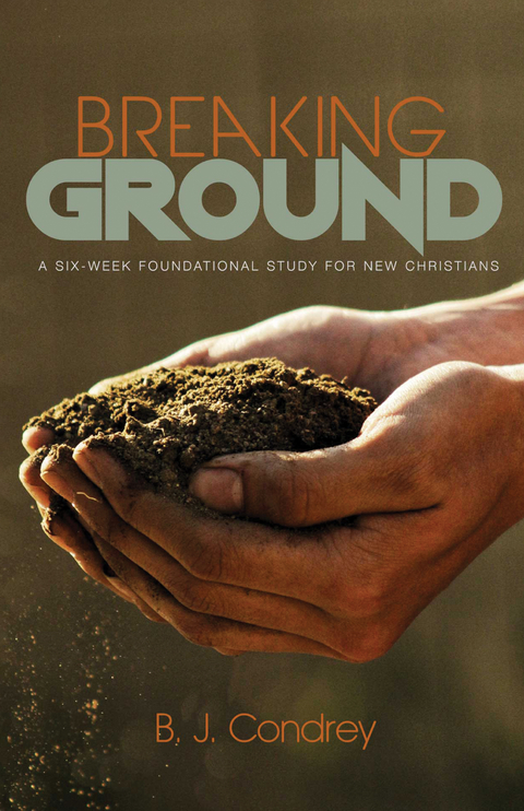 Breaking Ground - B. J. Condrey