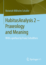 HabitusAnalysis 2 – Praxeology and Meaning - Heinrich Wilhelm Schäfer