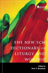 New SCM Dictionary of Liturgy and Worship - 