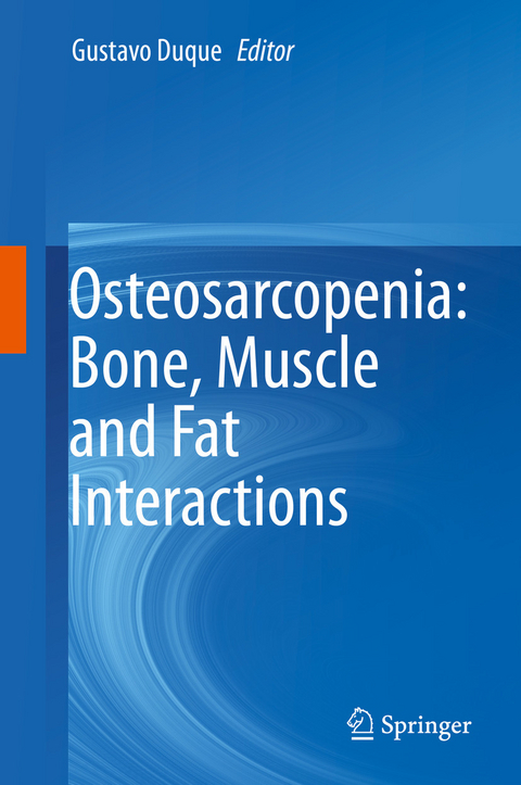 Osteosarcopenia: Bone, Muscle and Fat Interactions - 