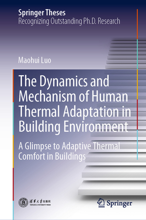 Dynamics and Mechanism of Human Thermal Adaptation in Building Environment -  Maohui Luo