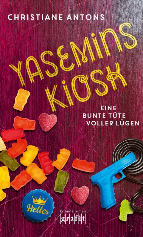 Yasemins Kiosk - Eine bunte Tüte voller Lügen - Christiane Antons