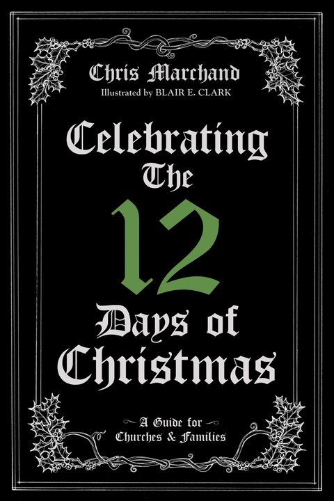 Celebrating The 12 Days of Christmas - Chris Marchand