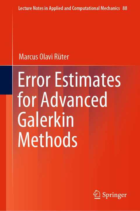 Error Estimates for Advanced Galerkin Methods - Marcus Olavi Rüter