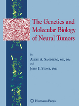 The Genetics and Molecular Biology of Neural Tumors - Avery A. Sandberg, John F. Stone