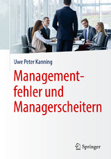 Managementfehler und Managerscheitern - Uwe Peter Kanning