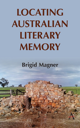 Locating Australian Literary Memory - Brigid Magner