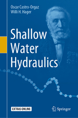 Shallow Water Hydraulics - Oscar Castro-Orgaz, Willi H. Hager