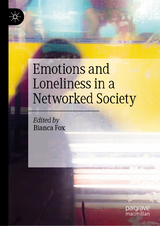 Emotions and Loneliness in a Networked Society - 