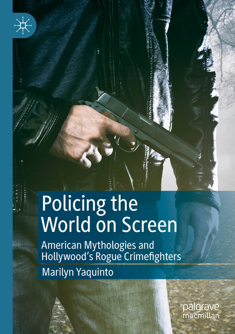 Policing the World on Screen - Marilyn Yaquinto