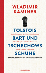 Tolstois Bart und Tschechows Schuhe - Wladimir Kaminer