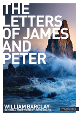 New Daily Study Bible - The Letters to James & Peter -  Barclay