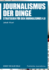 Journalismus der Dinge -  Jakob Vicari