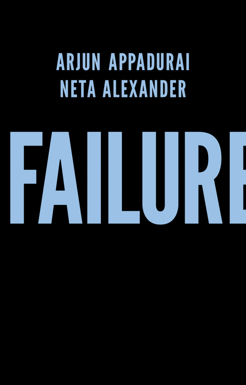 Failure - Arjun Appadurai, Neta Alexander