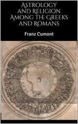 Astrology and Religion Among the Greeks and Romans - Franz Cumont