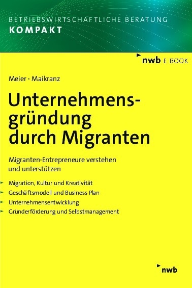 Unternehmensgründung durch Migranten - Harald Meier, Frank Maikranz