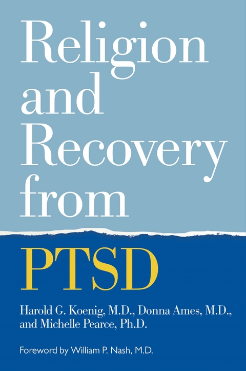 Religion and Recovery from PTSD - Harold Koenig, Donna Ames, Michelle Pearce