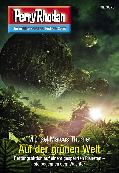 Perry Rhodan 3073: Auf der grünen Welt -  Michael Marcus Thurner