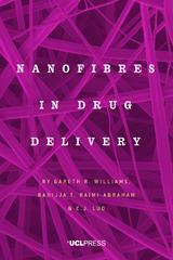 Nanofibres in Drug Delivery -  C. J. Luo,  Bahijja T. Raimi-Abraham,  Gareth R. Williams