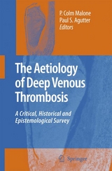 Aetiology of Deep Venous Thrombosis -  Paul S. Agutter,  P. Colm Malone