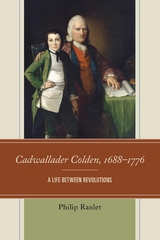 Cadwallader Colden, 1688-1776 -  Philip Ranlet