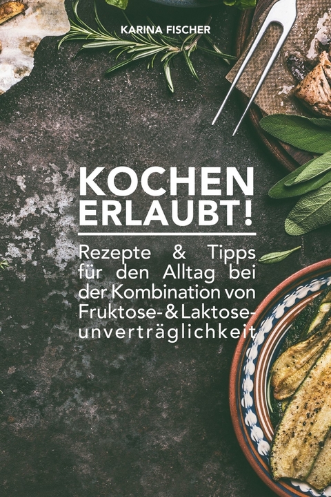 KOCHEN ERLAUBT! -  Karina Fischer