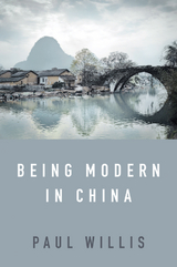 Being Modern in China -  Paul Willis