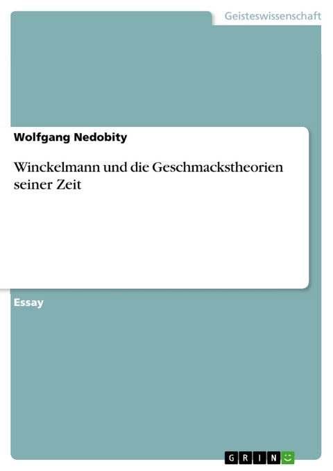 Winckelmann und die Geschmackstheorien seiner Zeit - Wolfgang Nedobity
