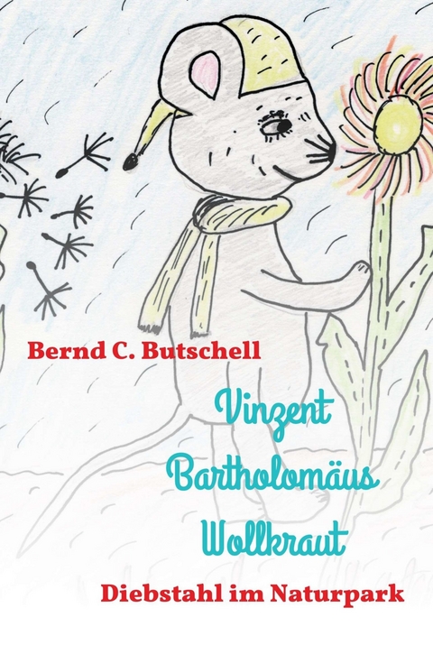 Vinzent Bartholomäus Wollkraut -  Bernd C. Butschell