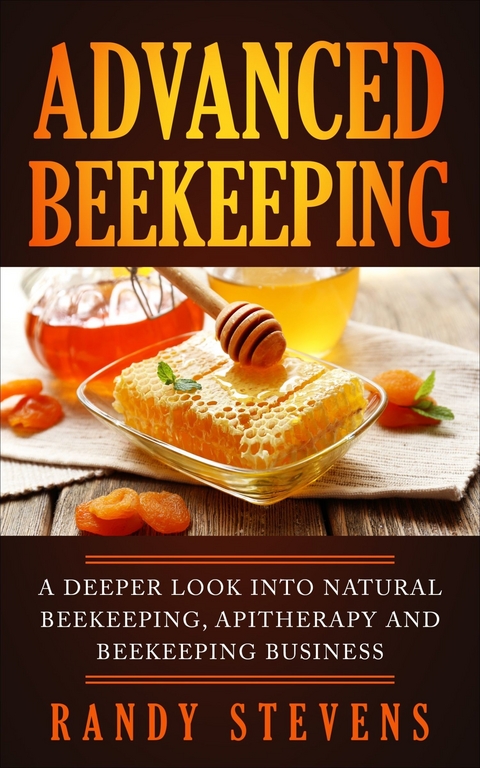 Advanced Beekeeping -  Randy Stevens