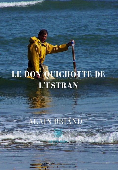 Le Don Quichotte de l'Estran - Alain Briand