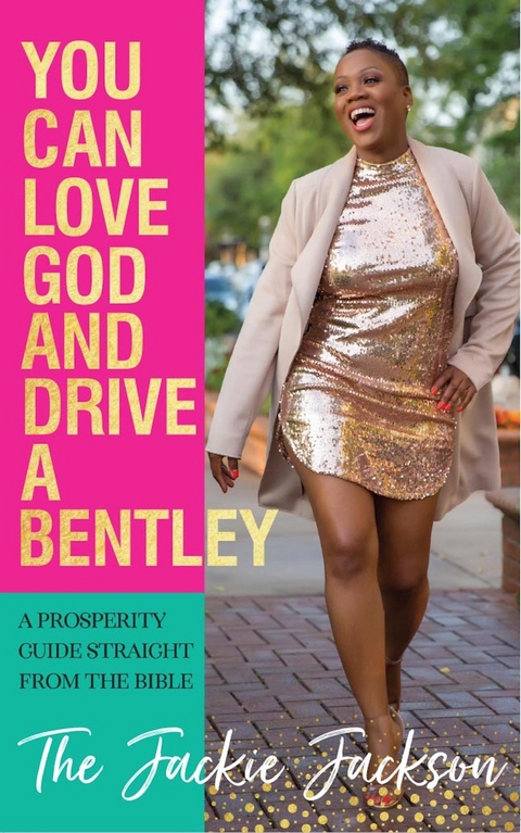 You Can Love God and Drive a Bentley! -  Jacqueline Jackson