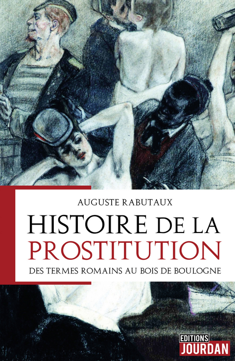 Histoire de la prostitution -  Auguste Rabutaux
