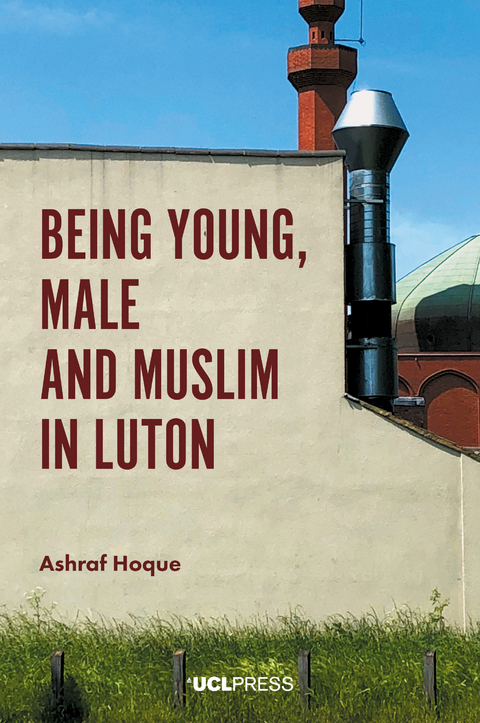 Being Young, Male and Muslim in Luton - Ashraf Hoque