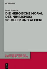Die heroische Moral des Nihilismus: Schiller und Alfieri - Paolo Panizzo