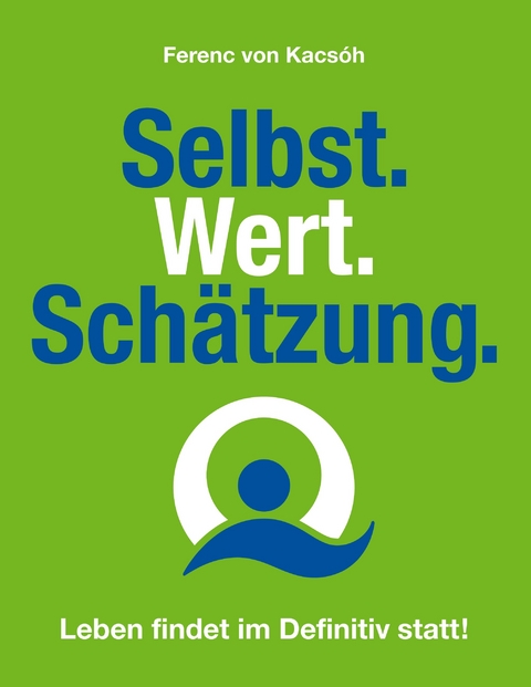 Selbst.Wert.Schätzung. -  Ferenc von Kacsóh