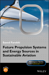 Future Propulsion Systems and Energy Sources in Sustainable Aviation -  Saeed Farokhi