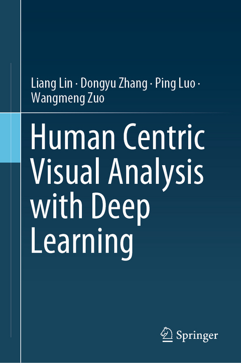 Human Centric Visual Analysis with Deep Learning - Liang Lin, Dongyu Zhang, Ping Luo, Wangmeng Zuo