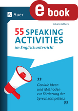 55 Speaking Activities im Englischunterricht - Johann Aßbeck