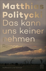 Das kann uns keiner nehmen -  Matthias Politycki