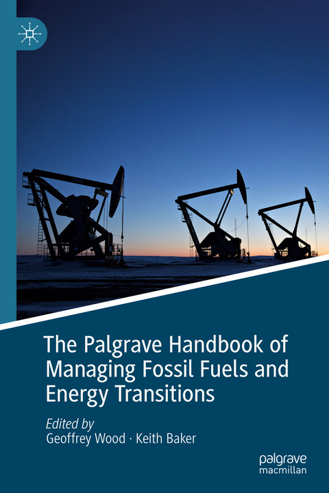 The Palgrave Handbook of Managing Fossil Fuels and Energy Transitions - 