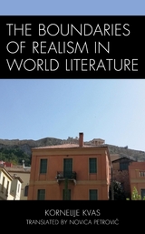 Boundaries of Realism in World Literature -  Kornelije Kvas