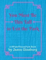 You Must Be This Tall to Exit the Park -  Ginsburg Jason Ginsburg